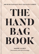 The Handbag Book : 400 Designer Bags That Changed Fashion-9781419778193