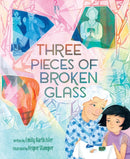 Three Pieces of Broken Glass : A Picture Book-9781419778728