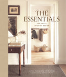The Essentials: The Art of Interior Design : A Guide to Furnishing, Decorating, and Styling Your Home-9781419778780
