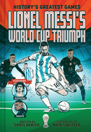 Lionel Messi's World Cup Triumph : (History's Greatest Games