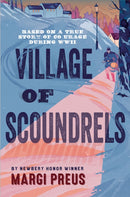 Village of Scoundrels : A Novel Based on a True Story of Courage During WWII-9781419782541