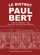 Le Bistrot Paul Bert : French Comfort Food from the Parisian Restaurant-9781419784002