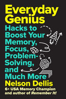 Everyday Genius : Hacks to Boost Your Memory, Focus, Problem-Solving, and Much More-9781419784811