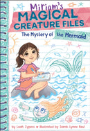 The Mystery of the Mermaid (Miriam's Magical Creature Files Book