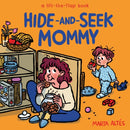 Hide-and-Seek Mommy : A Lift-the-Flap Book-9781419785948