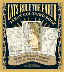 Cats Rule the Earth Tarot Coloring Book : Beautiful Tarot Designs for the Feline-Obsessed-9781419792137