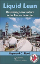 Liquid Lean : Developing Lean Culture in the Process Industries-9781420088625