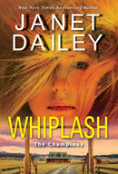 Whiplash : An Exciting & Thrilling Novel of Western Romantic Suspense?-9781420150957
