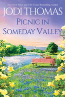 Picnic in Someday Valley : A Heartwarming Texas Love Story-9781420151312
