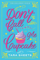 Don''t Call Me Cupcake