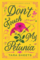 Don''t Touch My Petunia