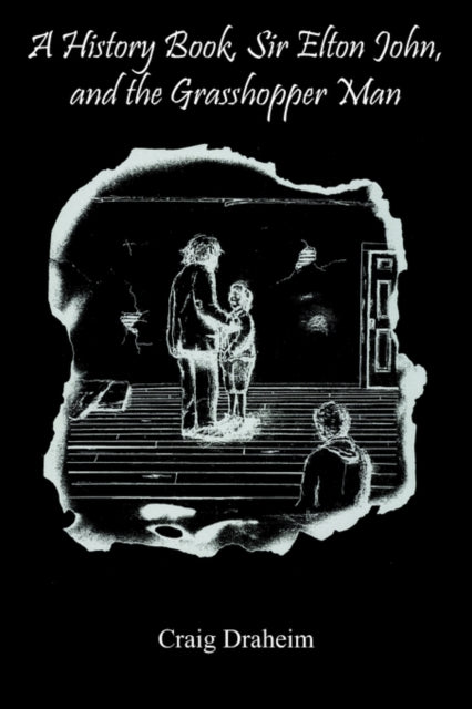 A History Book, Sir Elton John, and the Grasshopper Man-9781420845594