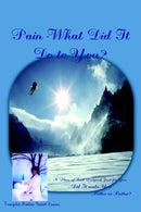 Pain-What Did It Do to You?-9781420852578