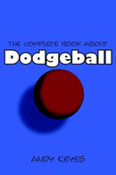 The Complete Book about Dodgeball