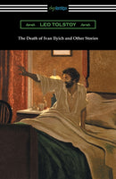 The Death of Ivan Ilyich and Other Stories-9781420954203