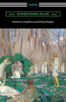 Sonnets to Orpheus and Duino Elegies-9781420963502