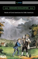 Stories of Great Americans for Little Americans-9781420973273