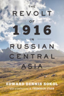 The Revolt of 1916 in Russian Central Asia-9781421420509