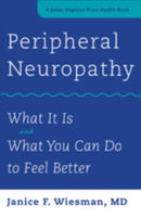 Peripheral Neuropathy : What It Is and What You Can Do to Feel Better-9781421420851