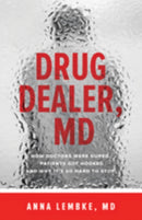 Drug Dealer, MD : How Doctors Were Duped, Patients Got Hooked, and Why It's So Hard to Stop-9781421421407