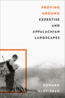 Proving Ground : Expertise and Appalachian Landscapes-9781421425399