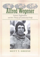 Alfred Wegener : Science, Exploration, and the Theory of Continental Drift-9781421427096