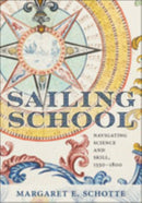Sailing School : Navigating Science and Skill, 1550-1800-9781421429533