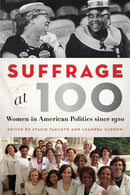 Suffrage at 100 : Women in American Politics since 1920-9781421438689