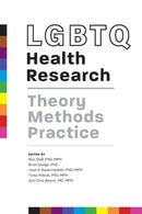 LGBTQ Health Research : Theory, Methods, Practice-9781421438788