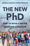 The New PhD : How to Build a Better Graduate Education-9781421439761