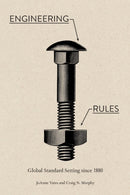 Engineering Rules : Global Standard Setting since 1880-9781421440033