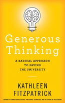 Generous Thinking : A Radical Approach to Saving the University-9781421440057