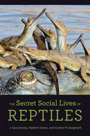 The Secret Social Lives of Reptiles-9781421440675