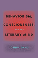 Behaviorism, Consciousness, and the Literary Mind