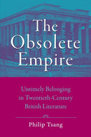 The Obsolete Empire : Untimely Belonging in Twentieth-Century British Literature-9781421441368