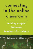Connecting in the Online Classroom : Building Rapport between Teachers and Students-9781421442655