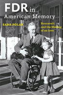 FDR in American Memory : Roosevelt and the Making of an Icon-9781421442839