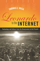Leonardo to the Internet : Technology and Culture from the Renaissance to the Present-9781421443102