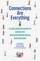Connections Are Everything : A College Student's Guide to Relationship-Rich Education-9781421443126