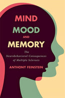 Mind, Mood, and Memory : The Neurobehavioral Consequences of Multiple Sclerosis-9781421443232