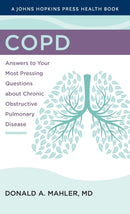 COPD : Answers to Your Most Pressing Questions about Chronic Obstructive Pulmonary Disease-9781421443355