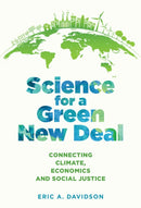 Science for a Green New Deal : Connecting Climate, Economics, and Social Justice-9781421444345
