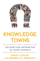 Knowledge Towns : Colleges and Universities as Talent Magnets-9781421446271
