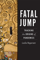 Fatal Jump : Tracking the Origins of Pandemics-9781421446363