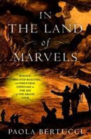 In the Land of Marvels : Science, Fabricated Realities, and Industrial Espionage in the Age of the Grand Tour-9781421447100