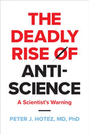 The Deadly Rise of Anti-science : A Scientist's Warning-9781421447223