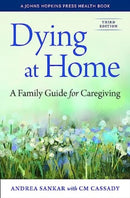 Dying at Home : A Family Guide for Caregiving-9781421447735