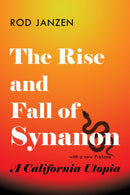 The Rise and Fall of Synanon : A California Utopia-9781421448107