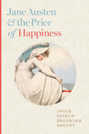 Jane Austen and the Price of Happiness-9781421448206