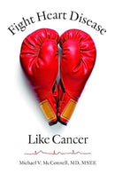Fight Heart Disease Like Cancer-9781421448466